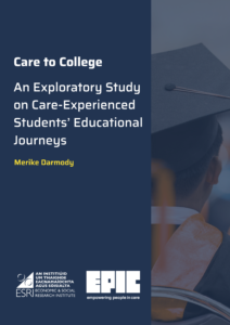 The cover page of the 'Care to College, An Exploratory Study on Care-Experienced Students’ Educational Journeys' report.